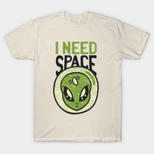 An Alien Needs Space T-Shirt